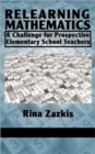 Relearning Mathematics : A Challenge for Prospective Elementary School Teachers - Book