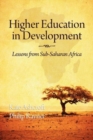 Higher Education in Development : Lessons from Sub Saharan Africa - Book