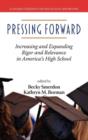 Pressing Forward : Increasing and Expanding Rigor and Relevance in America's High Schools (HC) - Book