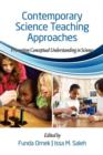 Contemporary Science Teaching Approaches : Promoting Conceptual Understanding in Science - Book
