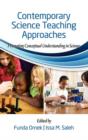 Contemporary Science Teaching Approaches : Promoting Conceptual Understanding in Science - Book
