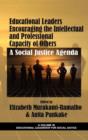 Educational Leaders Encouraging the Intellectual and Professional Capacity of Others : A Social Justice Agenda - Book