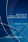 Educating the Scholar Practitioner in Organization Development - Book
