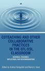 Co-Teaching And Other Collaborative Practices In The Efl/Esl Classroom : Rationale, Research, Reflections and Recommendations - Book