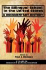 The Bilingual School in the United States : A Documentary History - Book