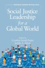 Social Justice Leadership for a Global World - Book