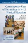 Contemporary Uses of Technology in K-12 Physical Education : Policy, Practice and Advocacy - Book