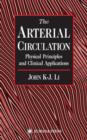 The Arterial Circulation : Physical Principles and Clinical Applications - Book