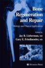 Bone Regeneration and Repair : Biology and Clinical Applications - Book