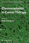 Chemoradiation in Cancer Therapy - Book