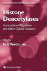 Histone Deacetylases : Transcriptional Regulation and Other Cellular Functions - Book