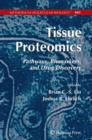 Tissue Proteomics : Pathways, Biomarkers, and Drug Discovery - Book