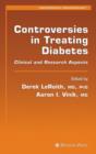 Controversies in Treating Diabetes : Clinical and Research Aspects - Book