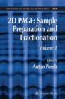 2D PAGE: Sample Preparation and Fractionation : Volume 1 - Book