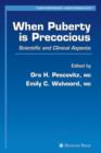 When Puberty is Precocious : Scientific and Clinical Aspects - Book