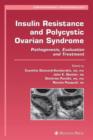Insulin Resistance and Polycystic Ovarian Syndrome : Pathogenesis, Evaluation, and Treatment - Book