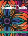 Simply Stunning Seamless Quilts : 14 Easy Projects to Fuse - Book