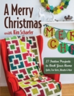 A Merry Christmas with Kim Schaefer : 27 Festive Projects to Deck Your Home: Quilts, Tree Skirts, Wreaths & More - Book