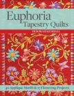 Euphoria Tapestry Quilts : 40 Applique Motifs & 17 Flowering Projects - Book
