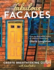 Fabulous Facades : Create Breathtaking Quilts with Fused Fabric - Book