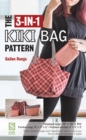 The 3-in-1 Kiki Bag Pattern - Book