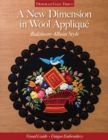 A New Dimension in Wool Applique : Baltimore Album Style - Book