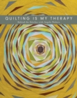 Quilting is My Therapy : Behind the Stitches with Angela Walters - Book