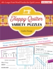 Happy Quilter Variety Puzzles - Volume 2 : 60+ Large-Print Word Puzzles for Quilt Lovers - Book