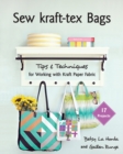 Sew kraft-tex (R) Bags : Tips & Techniques for Working with Kraft Paper Fabric - Book