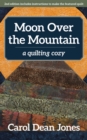 Moon Over the Mountain : A Quilting Cozy - Book