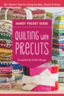 Quilting with Precuts Handy Pocket Guide : Choosing & Using Bundles, Stacks & Rolls - Book