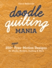 Doodle Quilting Mania : 250+ New Free-Motion Designs for Blocks, Borders, Sashing & More - Book