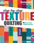 Step-by-Step Texture Quilting : 65 New Free-Motion & Walking-Foot Designs - Book