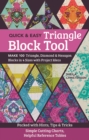 Quick & Easy Triangle Block Tool : Make 100 Triangle, Diamond & Hexagon Blocks in 4 Sizes with Project Ideas - Book