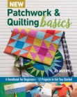 New Patchwork & Quilting Basics : A Handbook for Beginners - Book