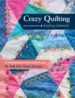 Crazy Quilting Dazzling Diamonds : 27 Embroidered & Embellished Blocks, 56 Full-Size Seam Designs - Book