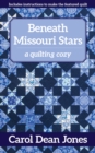 Beneath Missouri Stars : A Quilting Cozy - Book
