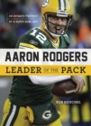 Aaron Rodgers: Leader of the Pack - eBook
