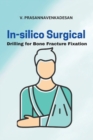 In-Silico Surgical Drilling for Bone Fracture Fixation - Book