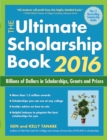 The Ultimate Scholarship Book 2016 : Billions of Dollars in Scholarships, Grants and Prizes - Book