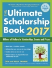 The Ultimate Scholarship Book 2017 : Billions of Dollars in Scholarships, Grants and Prizes - eBook