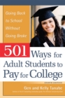 501 Ways for Adult Students to Pay for College : Going Back to School Without Going Broke - Book