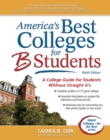 America's Best Colleges for B Students : A College Guide for Students Without Straight A's - Book