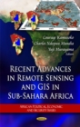 Recent Advances in Remote Sensing & Gis in Sub-Sahara Africa - Book