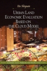 Urban Land Economic Evaluation Based on the Cloud Model - eBook