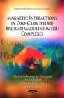 Magnetic Interactions in Oxo-Carboxylate Bridged Gadolinium (III) Complexes - Book