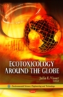 Ecotoxicology Around the Globe - Book