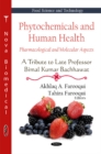 Phytochemicals & Human Health : Pharmacological & Molecular Aspects -- A Tribute To Late Professor Bimal Kumar Bachhawat - Book