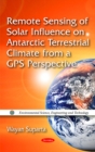 Remote Sensing of Solar Influence on Antarctic Terrestrial Climate from a GPS Perspective - Book