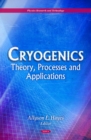 Cryogenics : Theory, Processes & Applications - Book